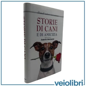 Storie di cani e di amicizia De Vecchi 2013 Roberto Marchesini - Picture 1 of 1