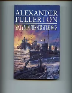 SIXTY MINUTES FOR ST. GEORGE - Raid on Zeebrugge. Fullerton 2nd UK HBdj, VG - Foto 1 di 2