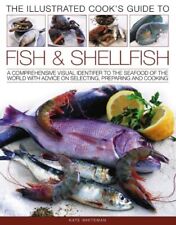 Cook's Illustrated Guide to Fish and ..., Kate Whiteman