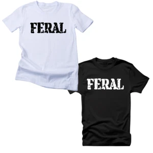 Feral T-Shirt Wild Untamed Spirit Grunge Distressed Text Graphic Tee Adult S-XL - Picture 1 of 3
