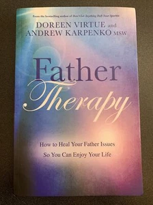 FATHER THERAPY - HOW TO HEAL YOUR FATHER ISSUES by Doreen Virtue - Brand New - Picture 1 of 6
