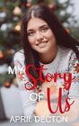 My Story of Us by April Decton Paperback Book