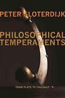 Philosophische Temperamente: Von Platon bis Foucault von Peter Sloterdijk (englisch)