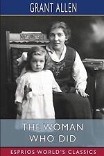 The Woman Who Did (Esprios Classics) by Grant Allen Paperback Book