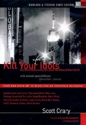Kill Your Idols - La Storia Della Scena Art-Punk No Wave Di New York (DVD) - Image 1 of 2