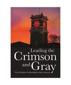 Leading the Crimson and Gray: The Presidents of Washington State University, Wil - Bild 1 von 1