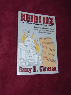 SIGNED 2000 1st SC BOOK: "BURNING RAGE" BY BARRY R. CLAUSEN; ECO-TERRORISM - Image 1 of 4