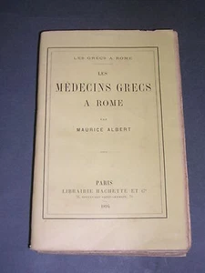 Grèce médecine les médecins grecs à rome Maurice Albert 1894 Etude illustrée - Bild 1 von 6