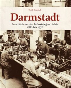 Darmstadt Industriegeschichte 1880 bis 1970 Bildband Buch Archivbilder AK Book