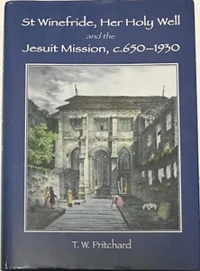 ST WINIFRIDE HER HOLYWELL & JESUIT MISSION 650-1930 1st hardback dustjacket 2009 - Picture 1 of 2