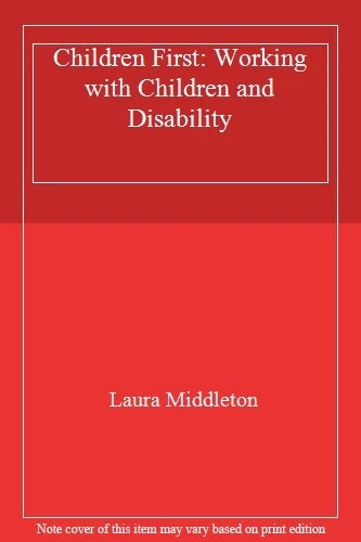 Children First: Working with Children and Disability,Laura Middl - Image 1 of 1