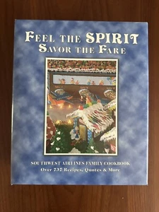 FEEL THE SPIRIT SAVOR THE FARE Southwest Airlines 35th Anniversary Cookbook 2006 - Picture 1 of 10