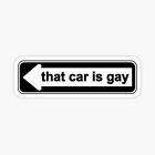 That Car Is Gay Jdm Jap Slammed Drift Funny, Meme Car Decal, Sticker.