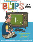 Blips on a Screen: Comment Ralph Baer a inventé le jeu vidéo TV et lancé un - BON