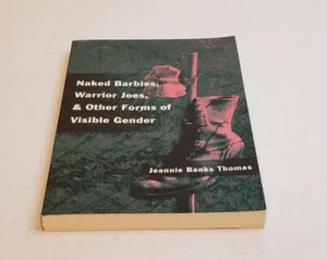 Naked Barbies, Warrior Joes, and Other Forms of Visible Gender by Thomas PB - Picture 1 of 6