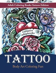 Tattoo Körper Kunst Malen Spaß - Erwachsene Malbücher Tattoos Edition