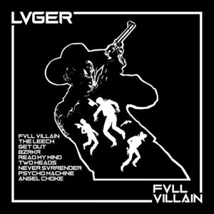 LVGER Full Villain 12" LP new BLACK vinyl Oi! Punk Luger - Picture 1 of 1