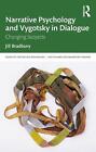 Narrative Psychology and Vygotsky in Dialogue: Changing Subjects by Jill Bradbur