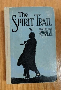 The Spirit Trail by Kate Boyles, Virgil D. Boyles (1910, A. C. McClurg) - Picture 1 of 6