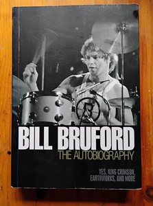Bill Bruford : The Autobiography Yes, King Crimson, Earthworks and More 2009 PB - Picture 1 of 4