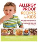 Allergy Proof Recipes for Kids: More Than 150 Recipes That are All Wheat- - GOOD