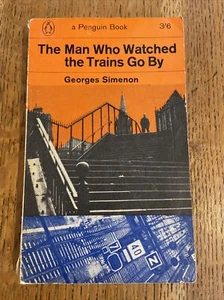 The Man Who Watched the Trains Go By by Georges Simenon 1964 UK Penguin PB 1st - Picture 1 of 7