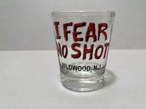 Vintage 1990's I FEAR NO SHOT Wildwood, New Jersey Shot Glass - Picture 1 of 8