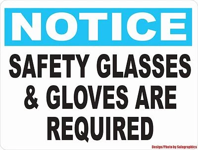 SIGNS BY SALA GRAPHICS Notice Safety Glasses & Gloves Required Sign. Size Options.