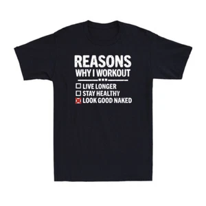 Reasons Why I Workout Gym Bodybuilder Fitness Motivation Quote Men's T-Shirt - Picture 1 of 10