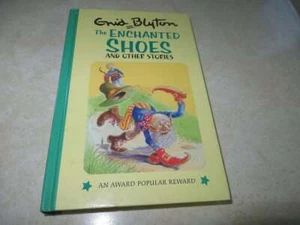 The Enchanted shoes and Other Stories... By Blyton, Enid, hardcover,Excellent - Picture 1 of 1