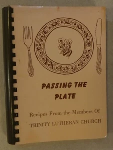 ÜBERGEHEN AM TELLER REZEPTE VON MITGLIEDERN DER TRINITY LUTHERAN CHURCH OLNEY ILLINOIS - Bild 1 von 8