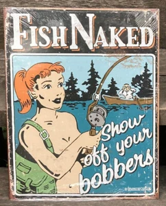 Fish Naked Show Off Your Bobbers METAL SIGN funny rustic bar garage cabin decor - Picture 1 of 6