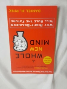 A Whole New Mind: Why Right-Brainers Will Rule the Future by Daniel H Pink: New - Picture 1 of 5