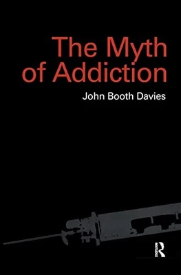 Myth of Addiction: Second Edition by Davies, John Booth Paperback Book The Cheap - Image 1 of 2