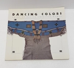 Dancing Colors : Paths of Native American Women by Laine Thom 1992 - Picture 1 of 7