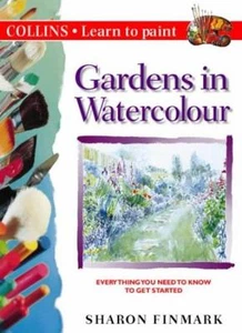 Collins Learn to Paint - Gardens in Watercolour By Sharon Finmark - Picture 1 of 1