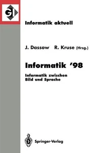 Informatik '98: Informatik Zwischen Bild und Sprache 28. Jahrestagung der Gesell - Picture 1 of 1