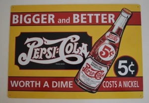 Pepsi Cola Sign "Bigger and Better Worth a Dime Cost a Nickel " - Picture 1 of 4