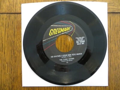 Paris Sisters – He Knows I Love Him Too Much - 1962 - Gregmark 10 7" Single - Image 1 of 2