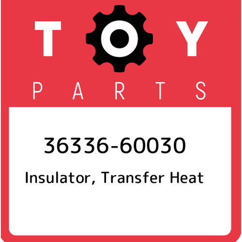 36336-60030 Toyota Insulator, transfer heat 3633660030, New Genuine OEM ...