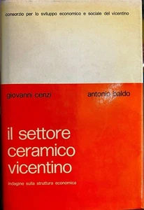 (Ceramica) G. Cenzi, A. Baldo - IL SETTORE CERAMICO VICENTINO - Vicenza 1971 - Imagen 1 de 1