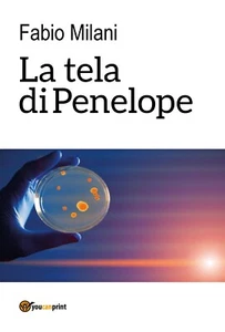 La tela di Penelope	 di Fabio Milani,  2017,  Youcanprint - Foto 1 di 1