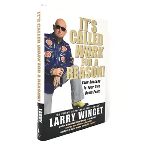 (Signiert) It's Called Work for a Reason von Larry Winget ~ Erstausgabe - Bild 1 von 7