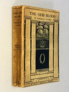 THE OLD BLOOD - Frederick Palmer (1916 First UK Edition) Great War love story - Picture 1 of 8