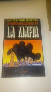 Dr Henri Amoroso - Le monde hallucinant de la Mafia - Pensée Moderne (1972) - Imagen 1 de 1