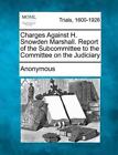 Charges Against H. Snowden Marshall. Report of the Subcommittee to the Committee