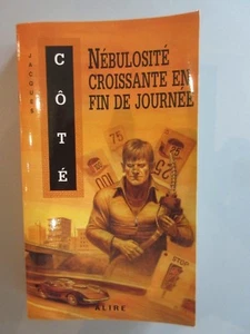 Nébulosité Croissante en Fin de Journée   Jacques Coté (A Lire, 2000  Pbk.)  Fr - Bild 1 von 8