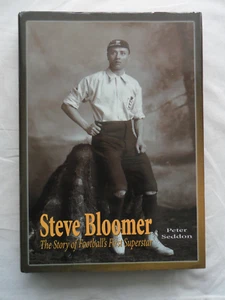 STEVE BLOOMER, The Story of Football's First Superstar. Peter Serddon 1999 H/B 1 - Imagen 1 de 6