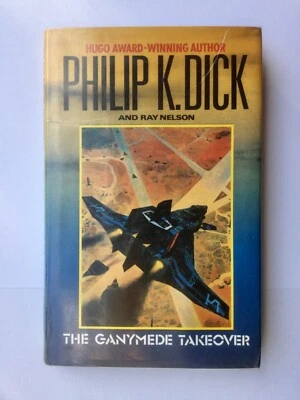 The Ganymede Takeover Philip K. Dick & Ray Nelson 1988 1st HB Edition Ex-Library - Image 1 of 4