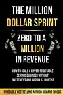 The Million Dollar Sprint - Zero to One Million In Revenue: How to scale a hyper
